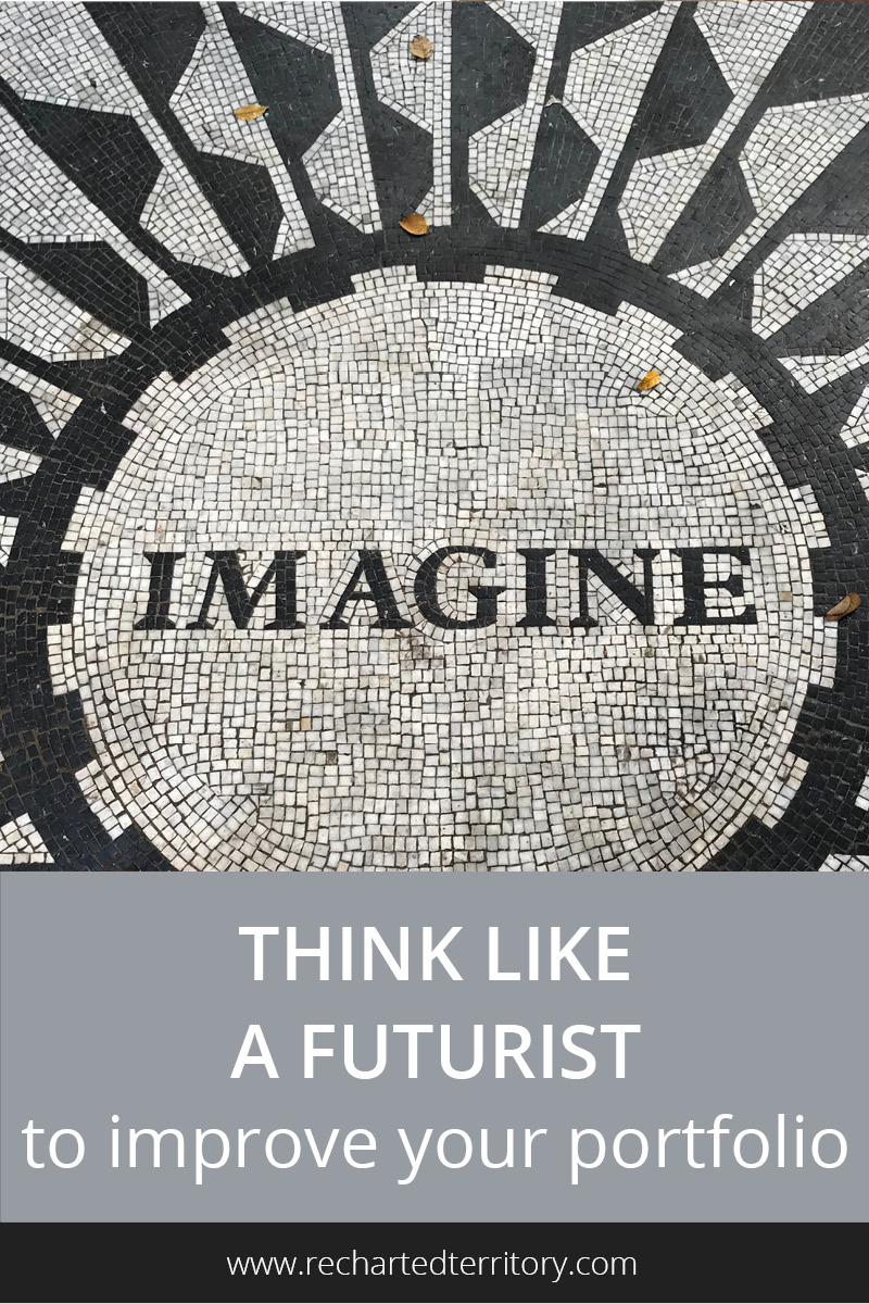 Think like a futurist to improve your portfolio