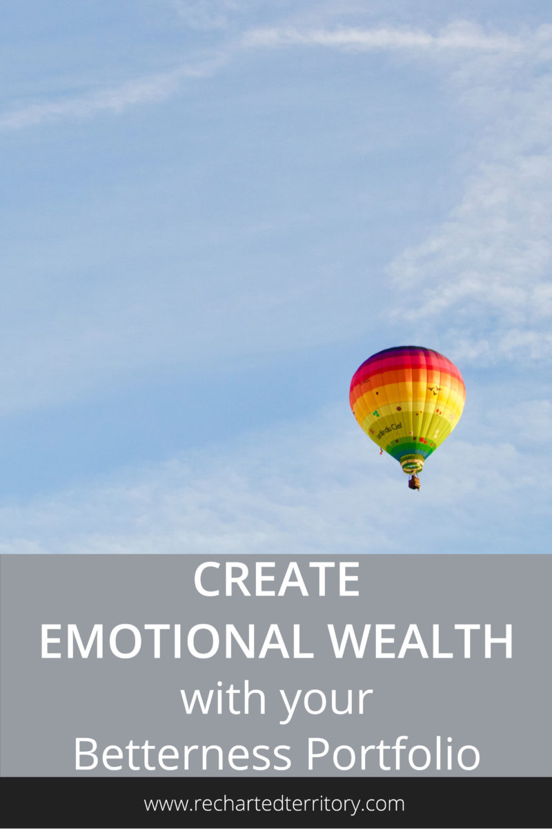 Create emotional wealth with your Betterness Portfolio