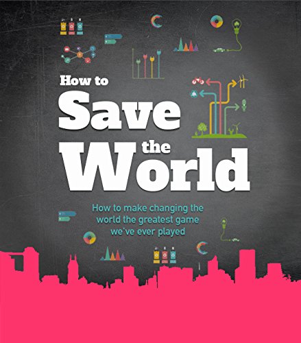 How to Save the World